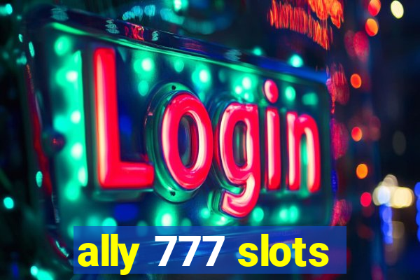 ally 777 slots